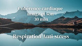 Cohérence cardiaque 30 min  Respiration guidée contre le stress et pour vivre linstant présent [upl. by Ribak546]