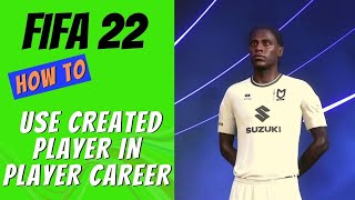 FIFA 22 How to Use Created Player in Player Career Mode [upl. by Ilehs]