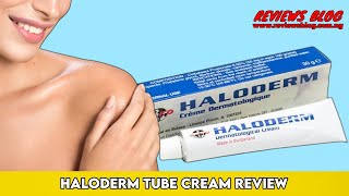 Haloderm Tube Cream Review It Is A Dermatological Cream For Skin Infections And Diseases [upl. by Cormac]