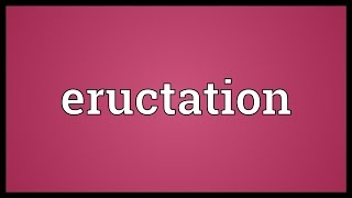 Eructation Meaning [upl. by Leitao]