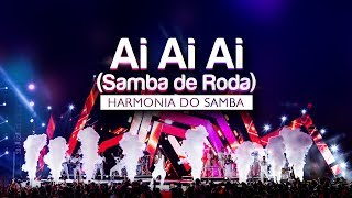 Harmonia do Samba  Ai Ai Ai Samba de Roda  DVD Ao Vivo Em Brasília [upl. by Navad88]