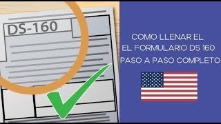 TUTORIAL COMO LLENAR EL DS160 GRATIS PARA VISA DE TURISTA A EEUU [upl. by Irac]