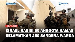 GERAK CEPAT Pasukan Elite Israel Habisi 60 Anggota Hamas di Perbatasan Gaza amp Selamatkan 250 Sendera [upl. by Felice748]