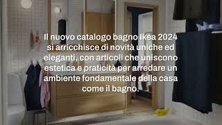 Ikea catalogo bagno 2024 le novità arredo e complementi [upl. by Jariv]