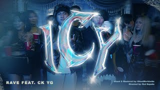 Icy  Rave feat CK YG Official Music Video [upl. by Yahsan]