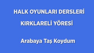 HALK OYUNLARI DERSLERÄ°  KIRKLARELÄ° YÃ–RESÄ°  ARABAYA TAÅ KOYDUM [upl. by Ydde801]