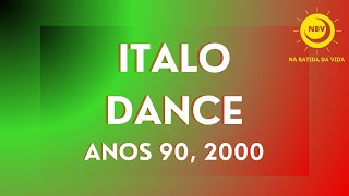 ITALO DANCE 🔊 o melhor do dance anos 90 e 2000 no ritmo das pistas NA BATIDA DA VIDA [upl. by Eidde342]