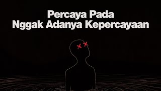 Percaya Pada Nggak Adanya Kepercayaan Nihilisme [upl. by Latoye]