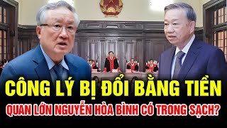 Lò Bác Tô Lâm Cháy Đến Bộ Tư Pháp Quan Lớn Nguyễn Hòa Bình Liệu Có Trong Sạch [upl. by Demitria995]