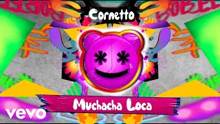 Cornetto  Muchacha Loca Audio [upl. by Jari]