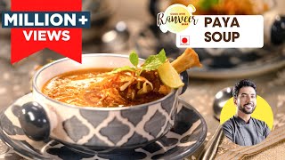 Healthy Paya Soup Recipe  मटन पाया का शोरबा  Winter special Lamb Trotters soup  Chef Ranveer Brar [upl. by Neelahtak]