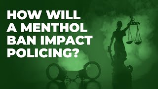 How Will A Menthol Ban Impact Law Enforcement PART TWO with Lt Diane Goldstein [upl. by Gold]