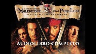 Pirati dei Caraibi la Maledizione della Prima Luna Audiolibro completo ITA [upl. by Fulcher]