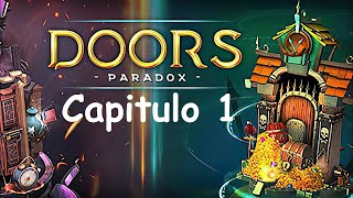 Guia Doors Paradox  Español  Capitulo 1 El Despertar Completo 100 [upl. by Blinny]