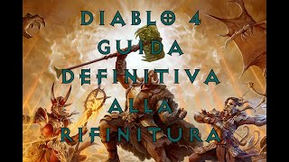 Diablo 4  Stagione 4  Guida Definitiva alla Rifinitura [upl. by Lynnworth]