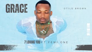 Otile Brown  Loving You Ft Femi One Track 7 [upl. by Hugh]