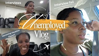 Unemployed Vlog Interviews Interview Fails an upcoming Vacay [upl. by Brittnee599]