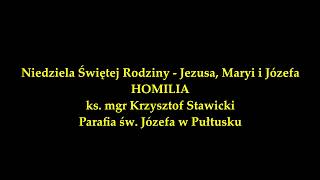 HOMILIA ks mgr Krzysztof Stawicki  Niedziela Świętej Rodziny  Jezusa Maryi i Józefa [upl. by Trinidad227]