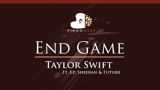 Taylor Swift  End Game Ft Ed Sheeran amp Future  HIGHER Key Piano Karaoke  Sing Along [upl. by Nautna]