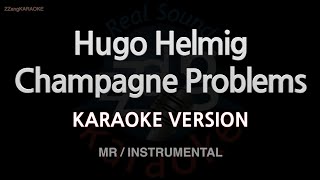 Hugo HelmigChampagne Problems MRInstrumental Karaoke Version [upl. by Asiole370]