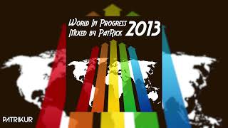 Classics World In Progress 2013 Part 3 Mixed by Patrikur  Trance House amp Progressive [upl. by Alayne]