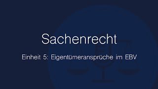 Sachenrecht Folge 5 Eigentümeransprüche im EBV [upl. by Namrej]