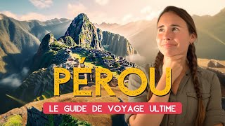 PÉROU 🇵🇪 LE GUIDE ULTIME 🌞 Lieux incontournables itinéraires amp budget 🤑 [upl. by Ahselat]