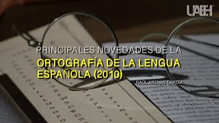 Principales novedades de la ortografía de la lengua española 2010 [upl. by Misab]