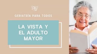 La Vista y el Adulto Mayor [upl. by Yreved]