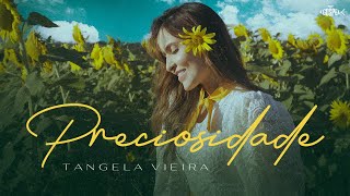 Tangela Vieira  Preciosidade  Clipe Oficial [upl. by Eerol]