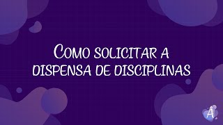 Como solicitar a dispensa de disciplinas  Ecossistema Ânima [upl. by Ayisan]