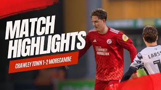 HIGHLIGHTS  Crawley Town vs Morecambe [upl. by Nillok]