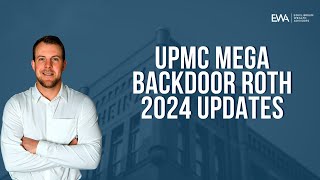 UPMC Mega Backdoor Roth 2024 Updates [upl. by Vada906]