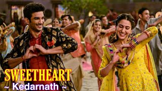 Sweetheart Full Song  Kedarnath  Sushant Singh Rajput  Sara Ali Khan  Dev Negi  Tsc [upl. by Halullat]