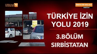 Türkiye İzin Yolu 2019 3Bölüm Sırbistan Yol Anlatımı [upl. by Eadrahs]