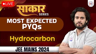 HYDROCARBON CHEMISTRY FOR JEE MAINS 2024  साकार MOST EXPECTED PYQs FOR JEE MAINS  BY SUBHASH SIR [upl. by Eltsyrc]