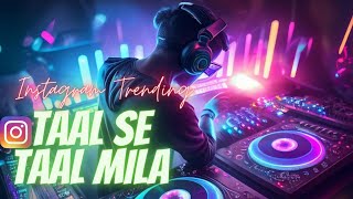 Taal Se Taal Mila Remix  Dolby Vision  Beats 51 52 54  Instagram Trending  DJ Vishu [upl. by Dirfliw]