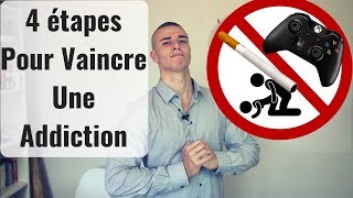 Les 4 Étapes Obligatoires pour Vaincre une Addiction [upl. by Eerbua]