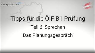 Teil 6  Sprechen Planungsgespräch  Tipps für die ÖIF B1 Integrationsprüfung [upl. by Annor]