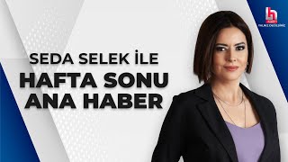 Seda Selek ile Hafta Sonu Ana Haber  HalkTV [upl. by Eerej]