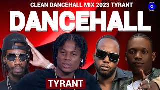 Clean Dancehall Mix 2023 TYRANT Masicka Teejay Skeng Valiant  more Romie Fame [upl. by Htebasil165]