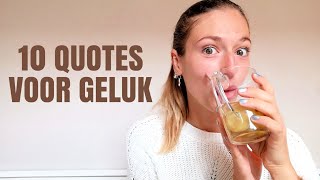 10 LEVENSVERANDERENDE QUOTES om je geluk te boosten [upl. by Llednar735]