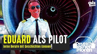 794 Eduard als Pilot  Deutsch lernen durch Hören DldH Deutsch lernen mit Geschichten [upl. by Arraet]