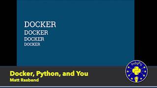 quotDocker Python and Youquot by Matt Rasband [upl. by Brnaba]