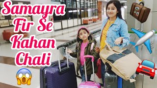 Fir Se Kahan Chale Hum Packing  Travelling  Family Trip  Vlog Ep  182  Samayra Narula [upl. by Darnoc]