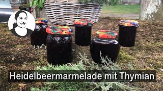 Heidelbeermarmelade mit Thymian  mit interessanten Kniffen und Anmerkungen 😃 [upl. by Retnuh655]