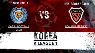 Daegu Football Club VS Pohang Steelers Korea K League 1 LIVESCORE [upl. by Charlena124]