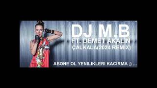 DJ MB FT DEMET AKALIN  CALKALA 2024 REMIX [upl. by Jordanna]