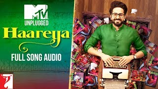 MTV Unplugged  Haareya  Full Song Audio  Meri Pyaari Bindu  Arijit Singh  SachinJigar  Priya [upl. by Anilejna835]