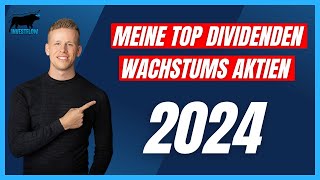 Meine TOP Dividendenwachstumsaktien für 2024  Dividenden Aktien mit starkem Dividenden Wachstum [upl. by Radu]